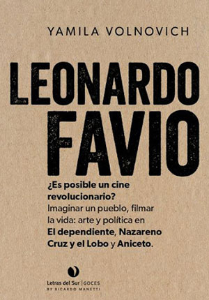 Leonardo Favio: ¿Es posible un cine revolucionario?